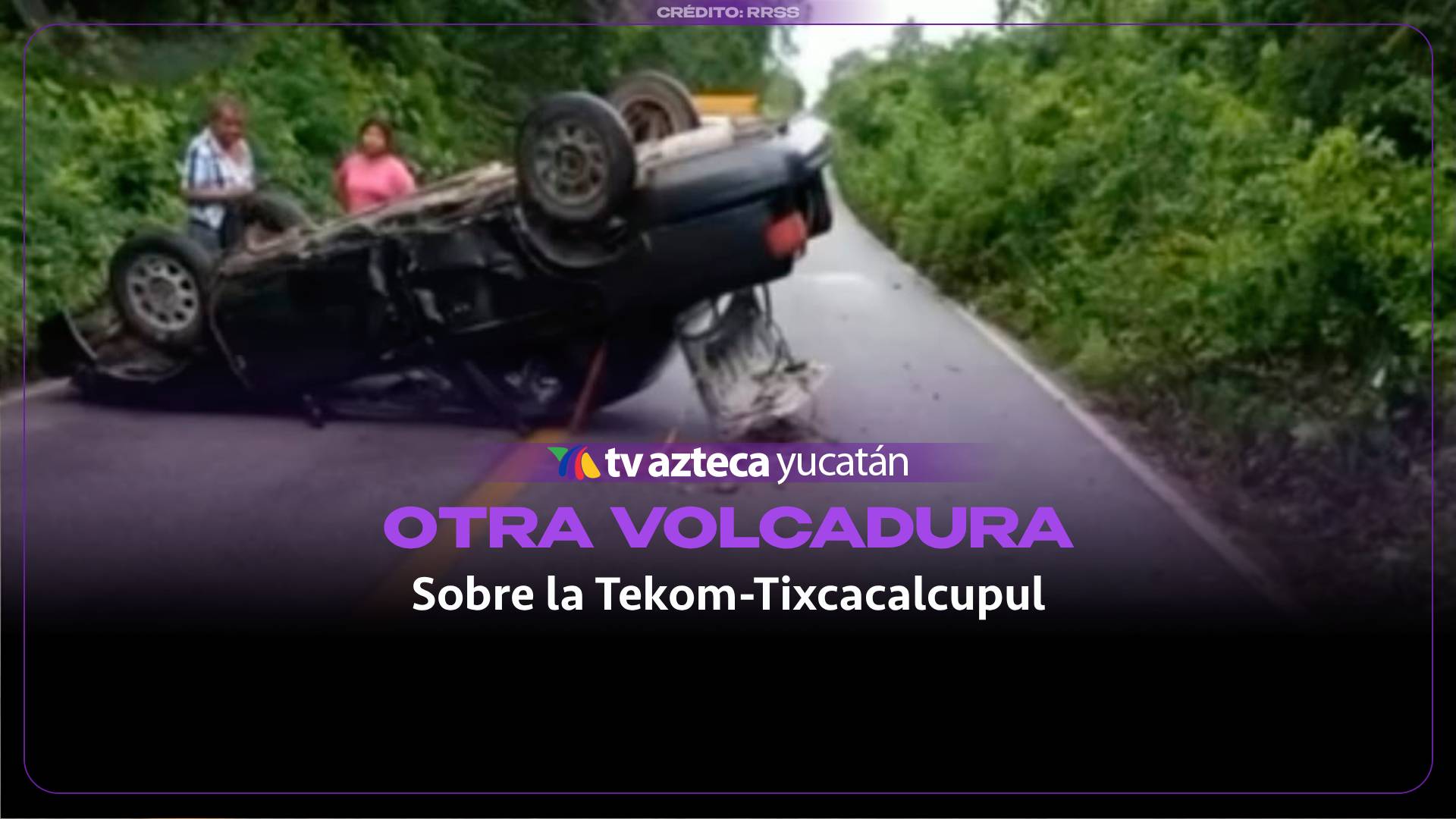 Conductor pierde el control y termina aplastado tras APARATOSA VOLCADURA hoy sobre Tekom - Tixcacalcupul, Yucatán (+VIDEO)