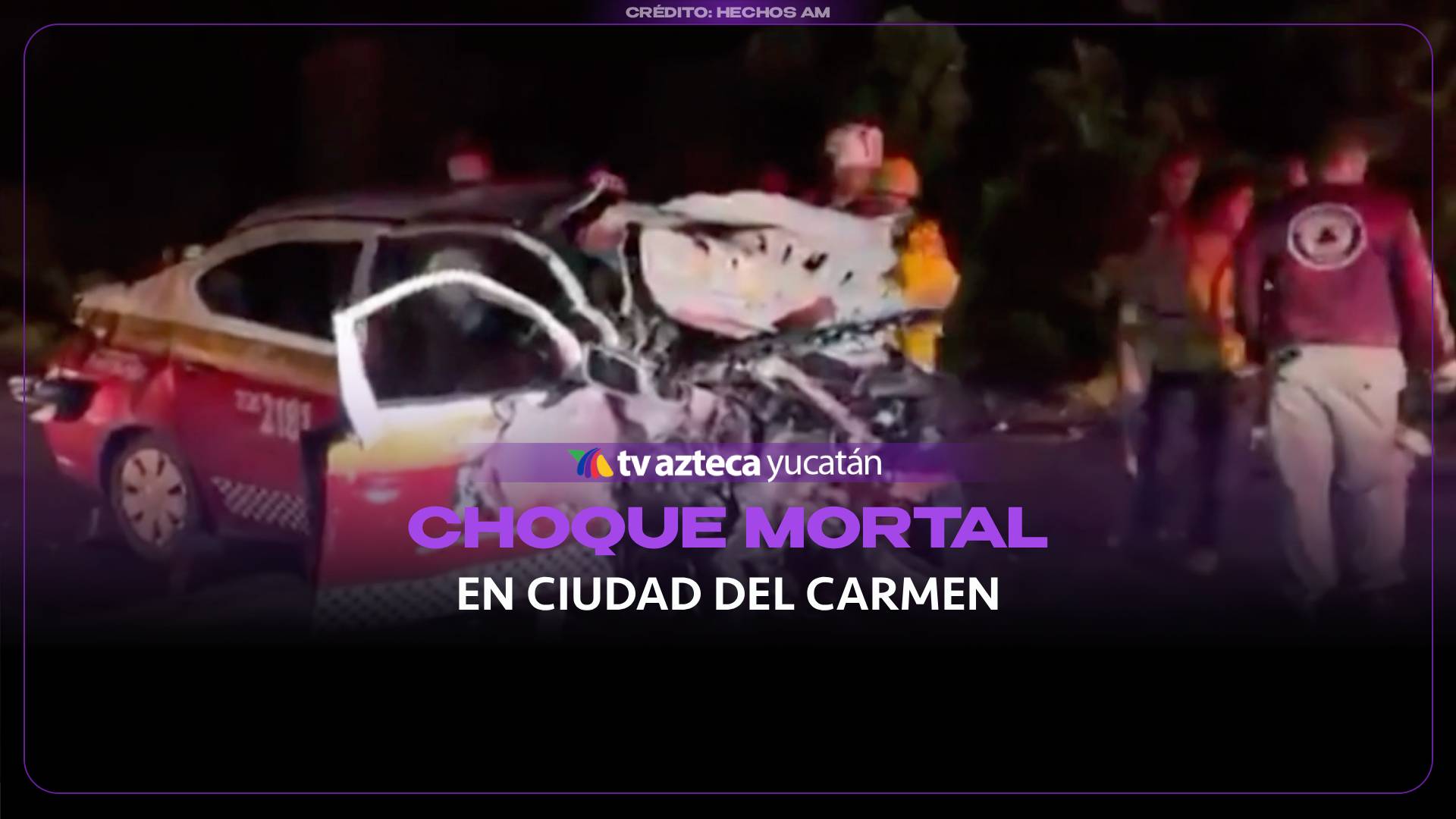 ¡Tragedia! Fuerte accidente deja 2 personas SIN VIDA en Ciudad del Carmen; cuerpos quedaron PRENSADOS (+Video)