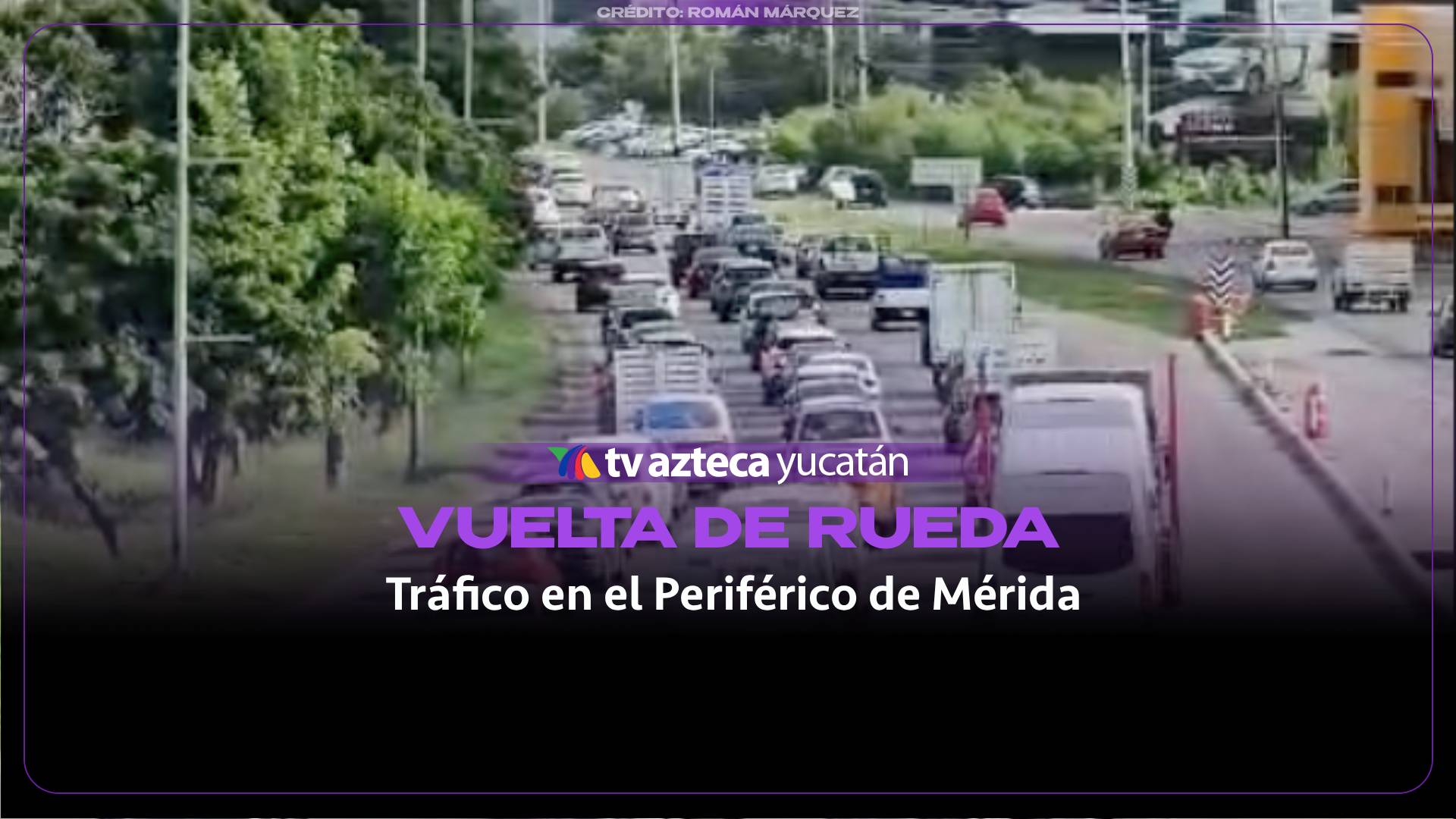 ALERTA VIAL: Reportan LARGAS FILAS sobre el Periférico de Mérida HOY 6 de octubre de 2026
