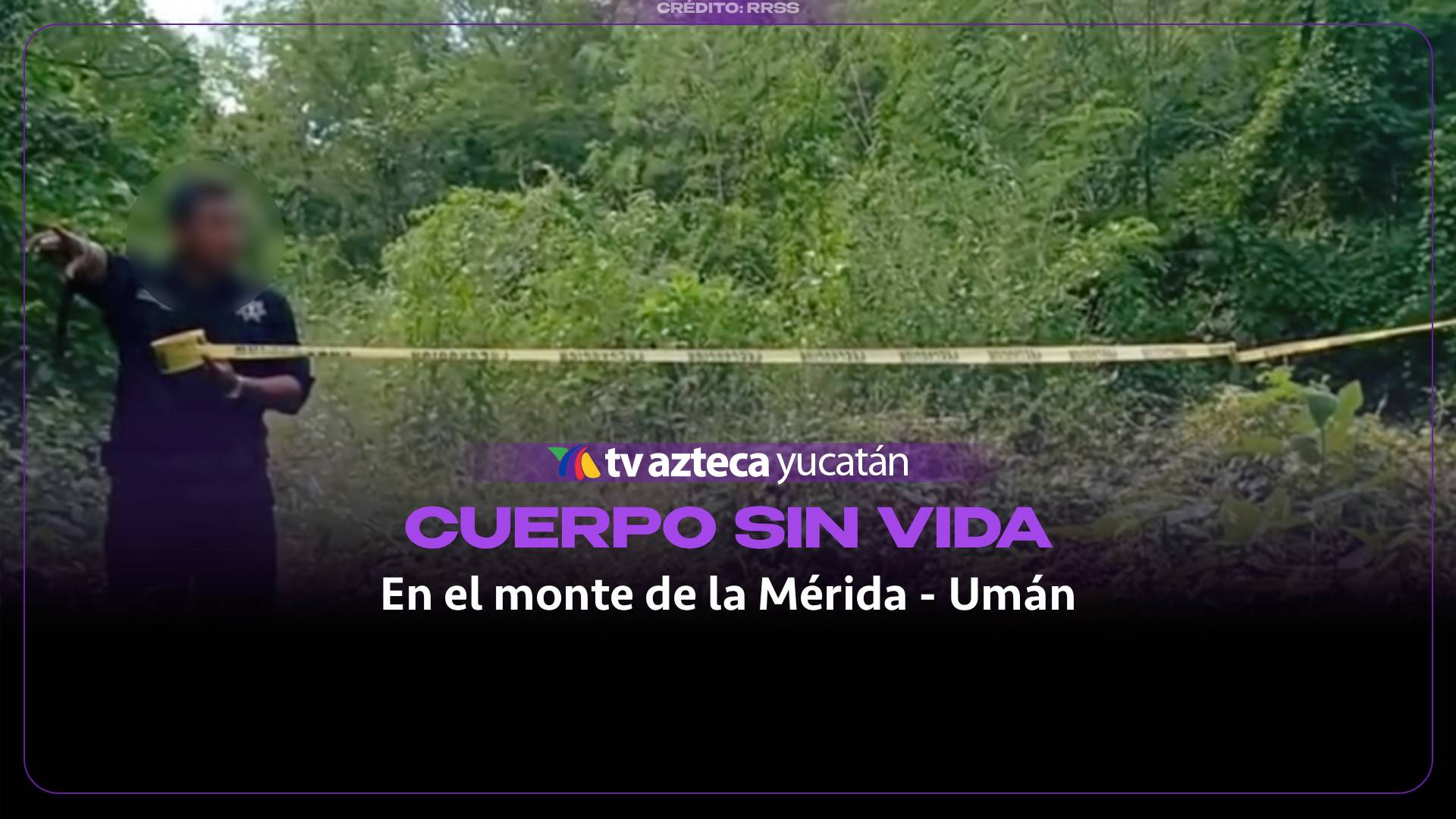 ¡Estremecedor! Hallan CUERPO SIN VIDA dentro de la maleza de la carretera Mérida - Umán; la causa es ATERRADORA