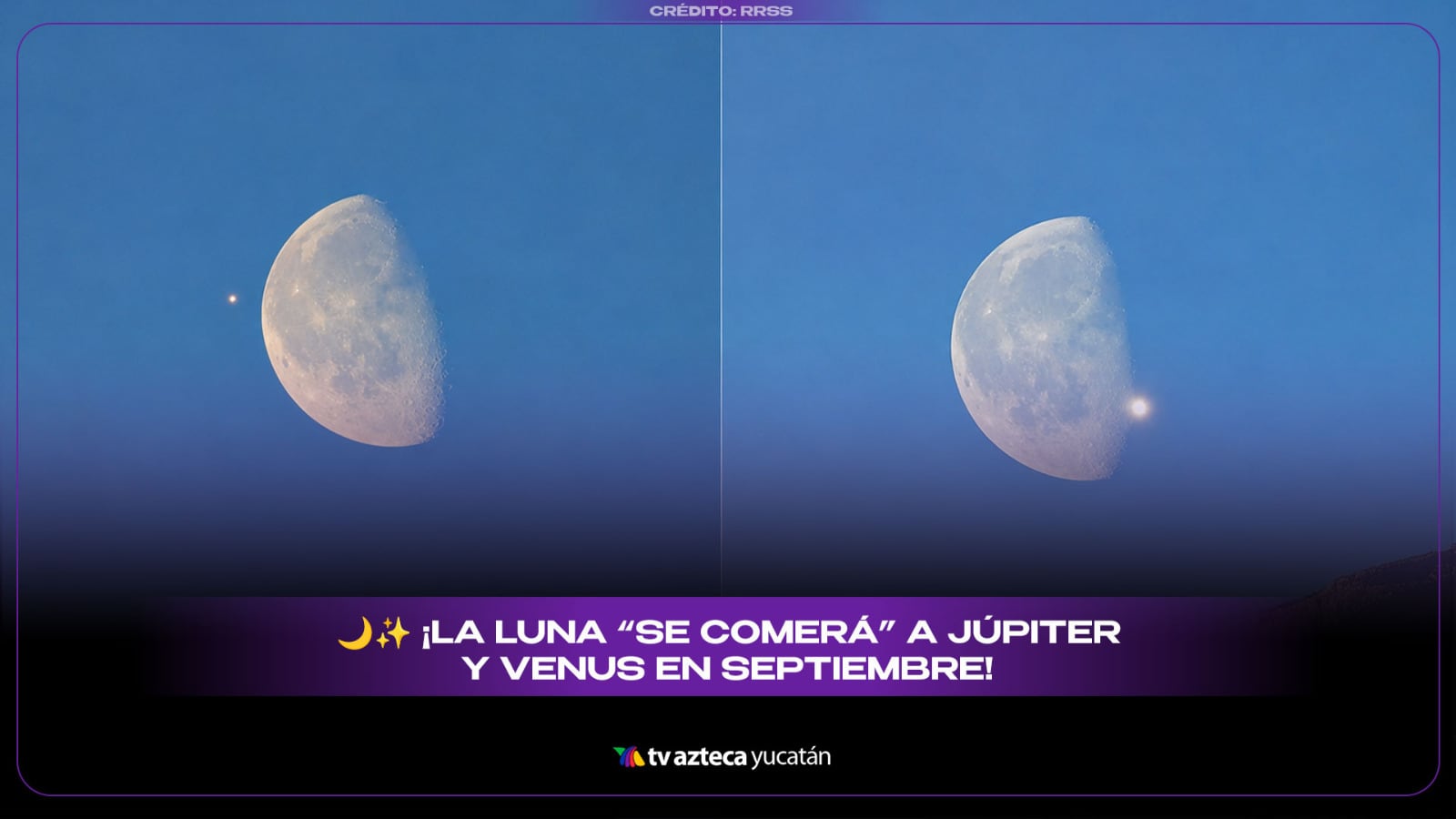 Evento ASTRONÓMICO IMPERDIBLE en septiembre: ¡La LUNA SE COMERÁ a Júpiter y Venus!