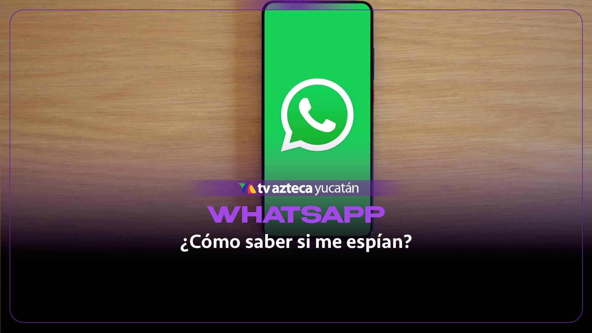 ¡Aplícalo! Truco SECRETO para saber si espían mi cuenta de WhatsApp (+Video)