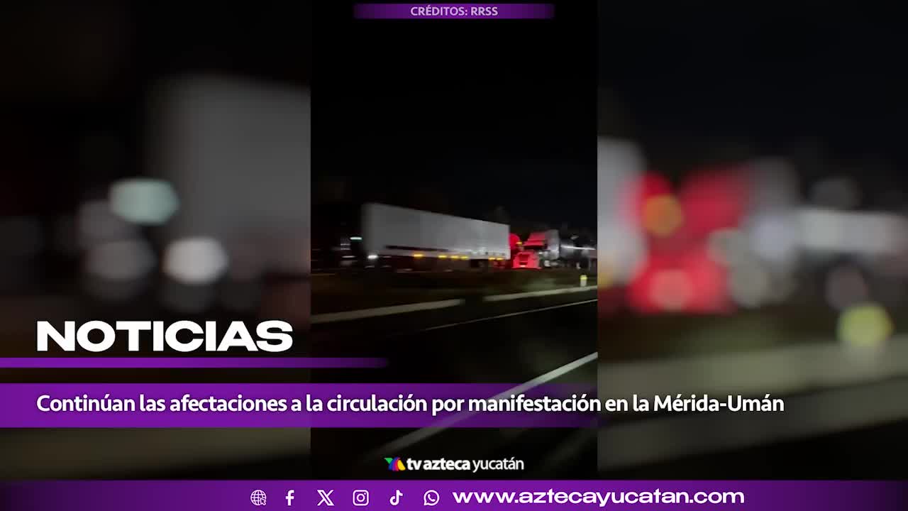 Alerta VIAL: Reportan PELIGROSA CONGESTIÓN de traileros en la Umán - Mérida, tras la MUERTE de un joven